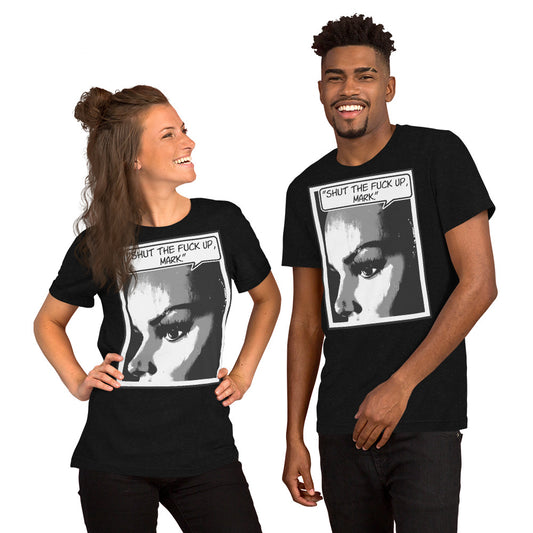 Shut The Fuck Up, Mark Short-Sleeve Unisex T-Shirt